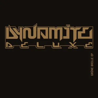 Grüne Brille - EP by Dynamite Deluxe