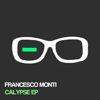 CALYPSE EP by Francesco Monti