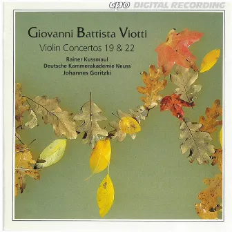 Viotti: Violin Concertos Nos. 19 & 22 by Giovanni Battista Viotti