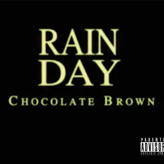 Rain Day by Chocolate Brown