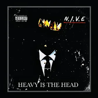 HEAVY I$ THE HEAD by Nive