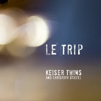 Le Trip by Christoph Stiefel