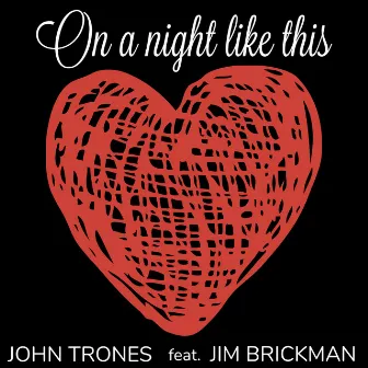 On a Night Like This (feat. Jim Brickman) by John Trones