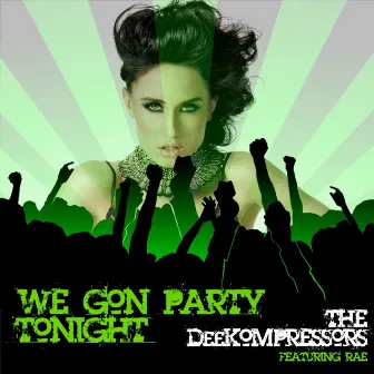 We Gon Party Tonight by The Deekompressors