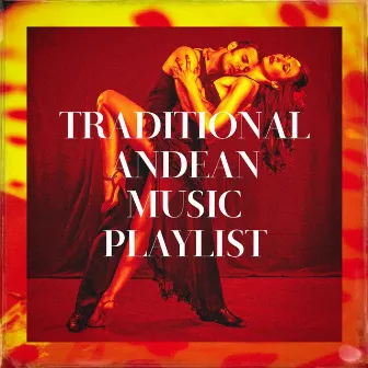 Traditional Andean Music Playlist by 