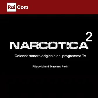 Narcotica, Vol..2 (Colonna sonora originale del programma tv) by Filippo Manni