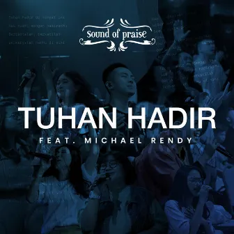 Tuhan Hadir by Sound of Praise