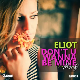 Don't U Wanna Be Mine by ELIOT