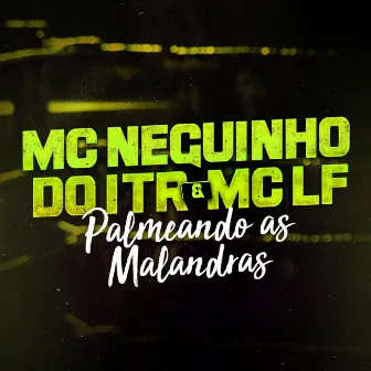 Palmeando as Malandras by Mc LF