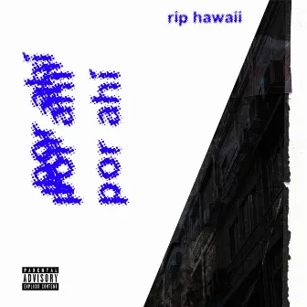 Por ahí (Say it right) by RIP Hawaii