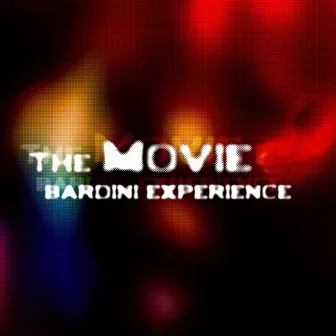 The Movie by Bardini Experience