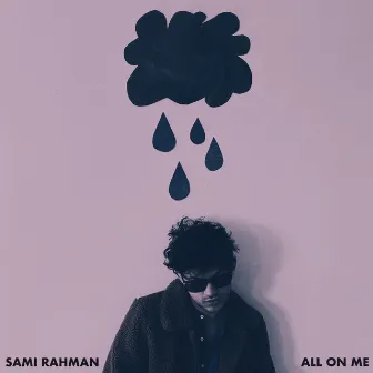 All on Me by Sami Rahman