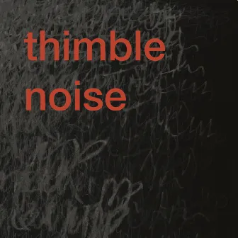 Thimble Noise by Ann Rosén