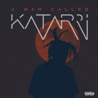 A Man Called Katarri by KATARRI