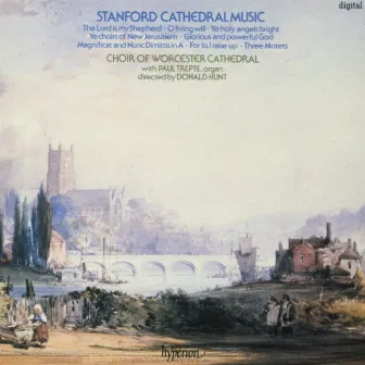 Stanford: Cathedral Music by Donald Hunt