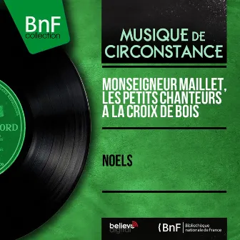 Noëls (Stereo Version) by Monseigneur Maillet