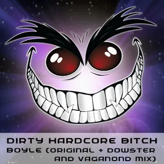 Dirty Hardcore Bitch by Boyle