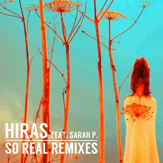 So Real (Remixes) by Hiras