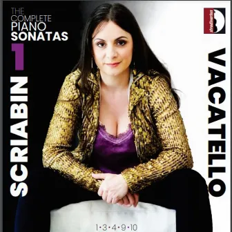 Scriabin: Complete Piano Sonatas, Vol. 1 by Mariangela Vacatello