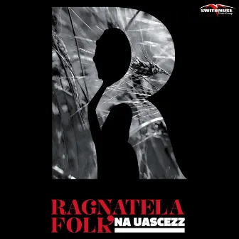 Na uascezz by Ragnatela Folk