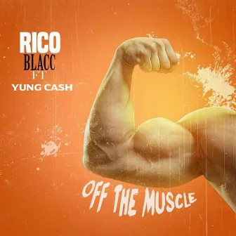 Off the Muscle by Rico Blacc