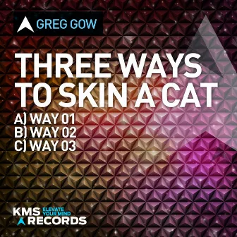 Three Ways To Skin A Cat by Greg Gow