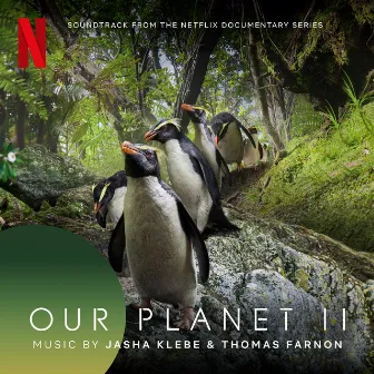 Our Planet II (Soundtrack from the Netflix Series) by Thomas Farnon