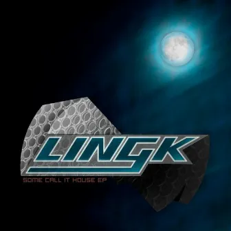 Some Call It House EP by Lingk