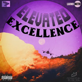 Elevated Excellence by Laino Beto