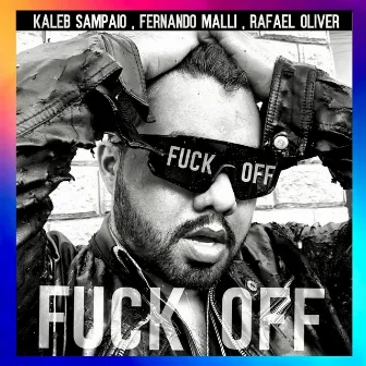 Fuck Off by Rafael Oliver