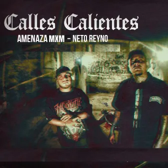 Calles Calientes by Amenaza Mxm