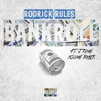 Bank Roll (feat. J King & Young Black) by Rodrick Rules