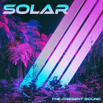 Solar by The Present Sound