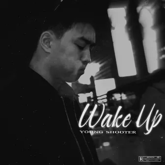 Wake Up by Young Shooter