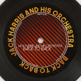 Back to Back by Jack Harris and His Orchestra