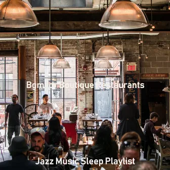 Bgm for Boutique Restaurants by Jazz Music Sleep Playlist