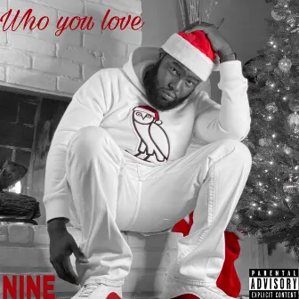 Who You Love by Nine