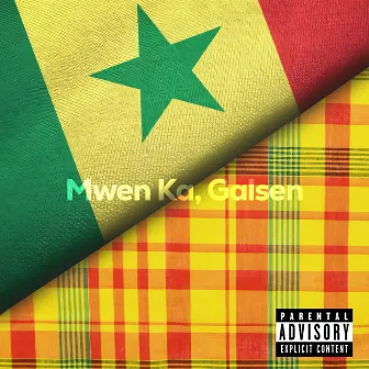 Mwen Ka Galsen by Tchiki'O