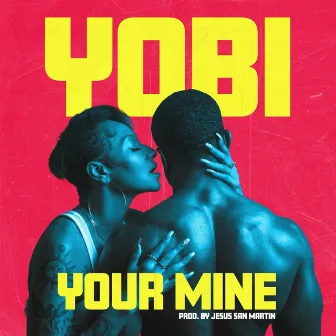 Your Mine by Yobi