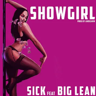 Showgirl (feat. Big Lean) by Sick