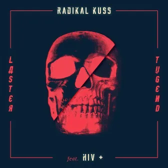 Laster Und Tugend by Radikal Kuss