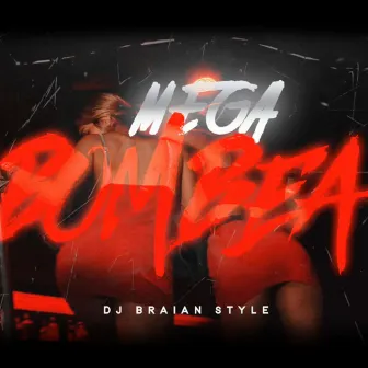 Mega Bombea by DJ BRAIAN STYLE