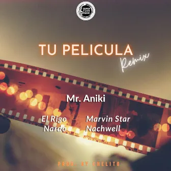 Tu Pelicula (Remix) by Chelito El Emperador