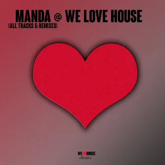 MANDA @ We Love House - All Tracks by Manda