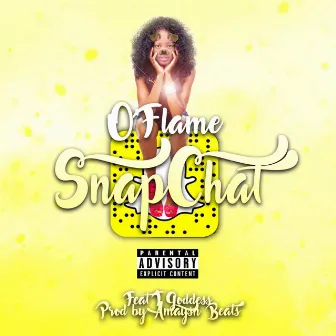 SnapChat (feat. T Goddess) by O'flame