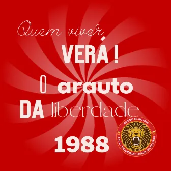 Quem Viver Verá! O Arauto da Liberdade (1988) by Mocidade Unida da Glória