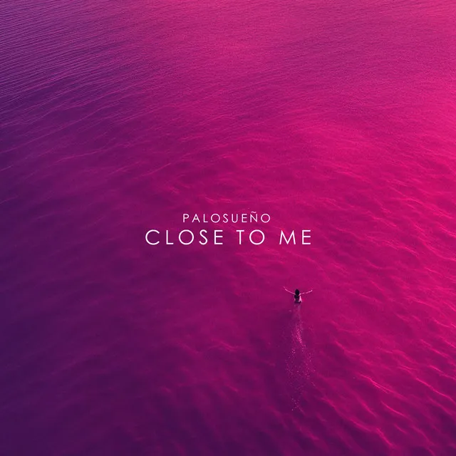 Close To Me