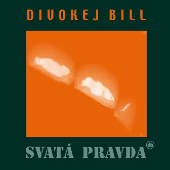 Svatá pravda by DIVOKEJ BILL