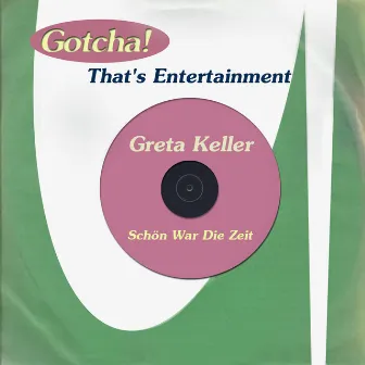 Schön war die Zeit (That's Entertainment) by Greta Keller