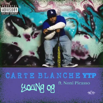 YOUNG OG (feat. Noni Picasso) by Carte Blanche YTP